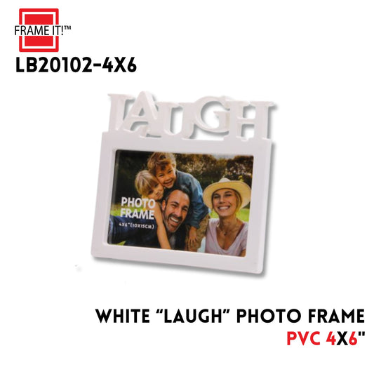 4X6 PVC PHOTO FRAME WHITE "LAUGH"